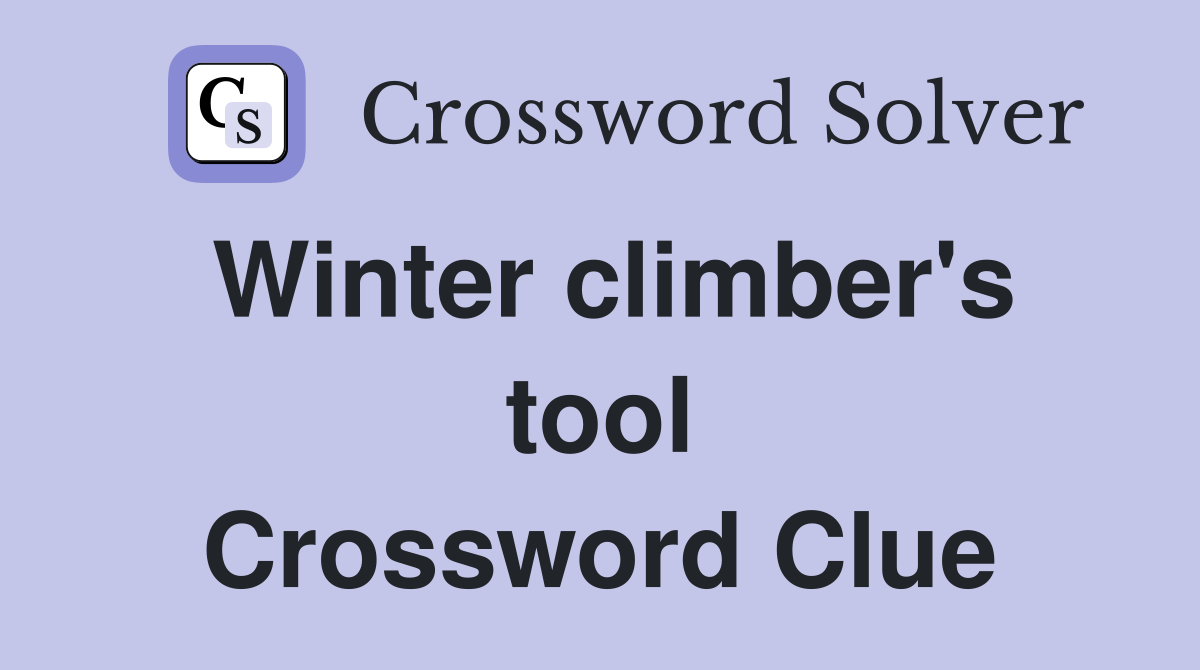 Winter climber's tool Crossword Clue