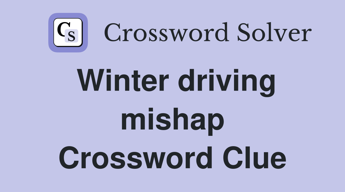 Winter driving mishap Crossword Clue