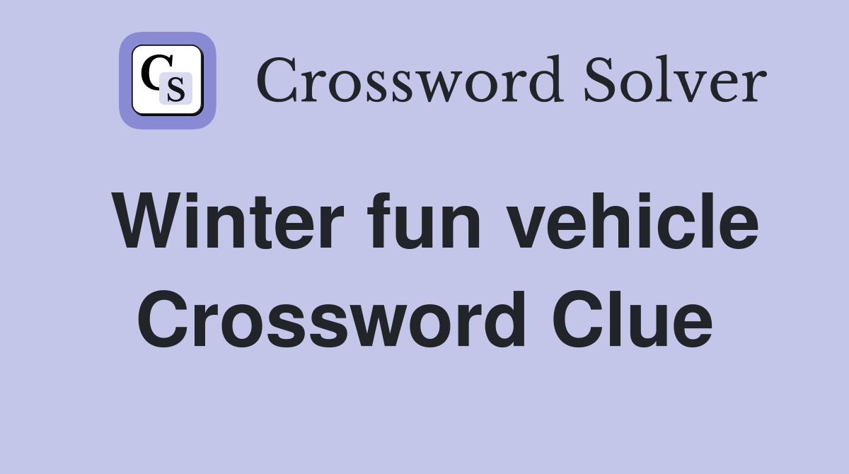 Winter fun vehicle Crossword Clue