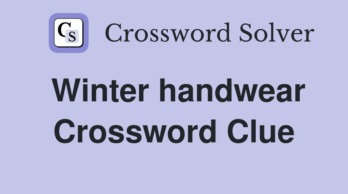 Winter handwear Crossword Clue