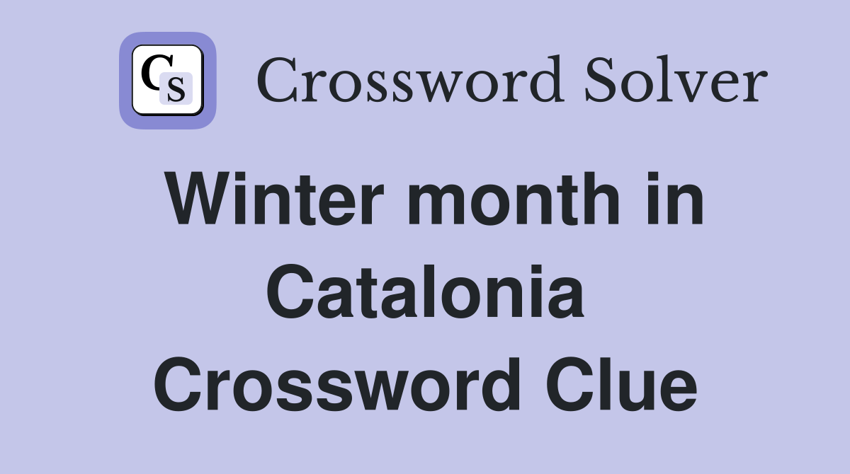 Winter month in Catalonia Crossword Clue