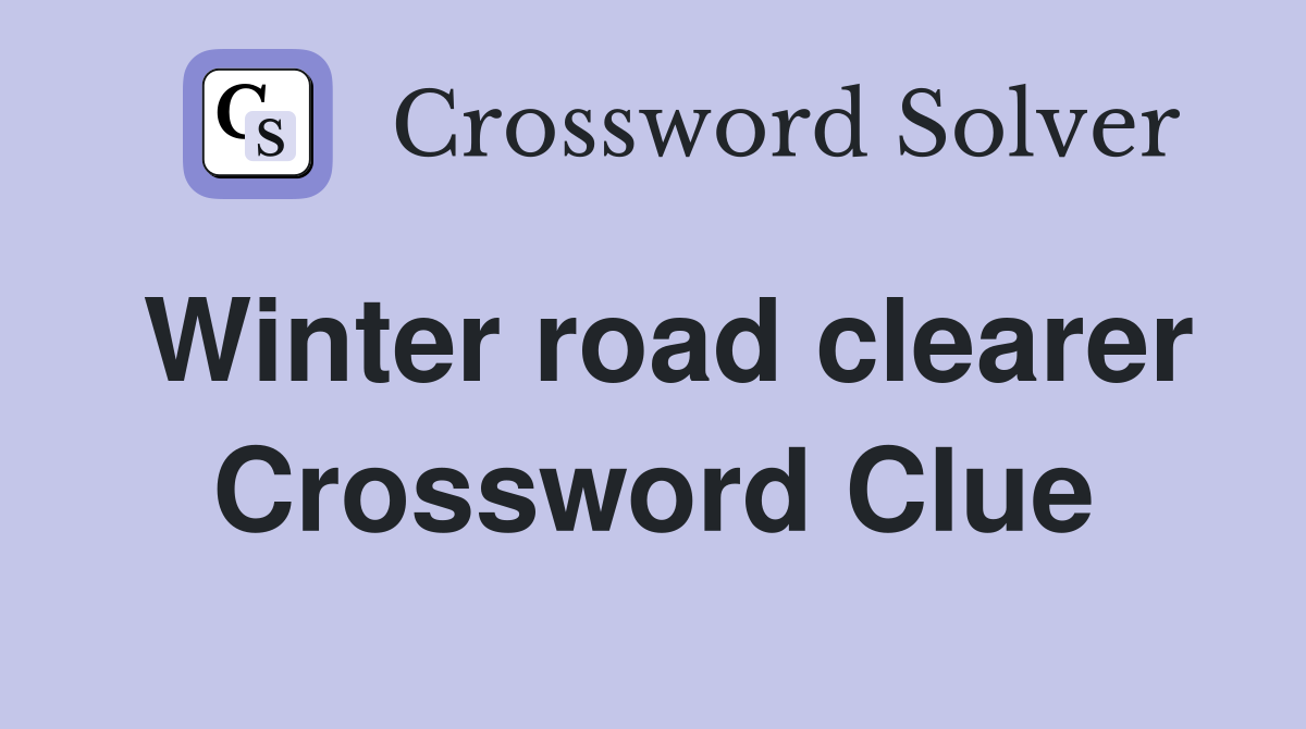 Winter road clearer Crossword Clue