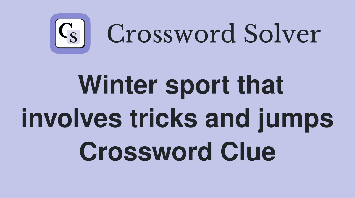 Winter sport that involves tricks and jumps Crossword Clue