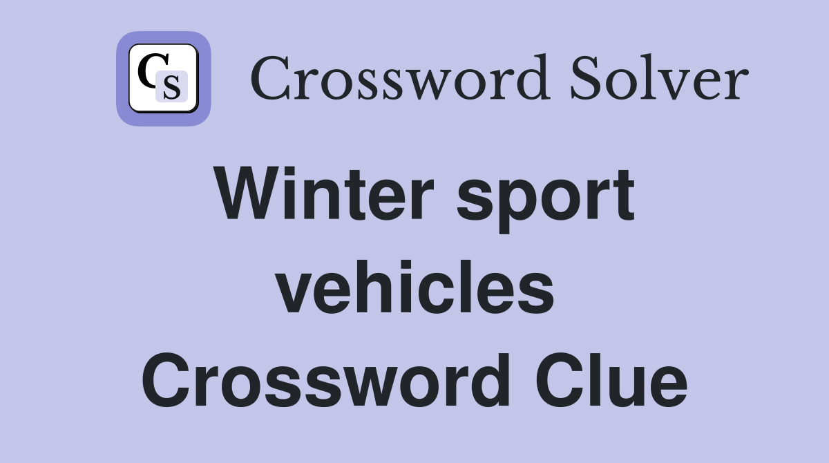 Winter sport vehicles Crossword Clue
