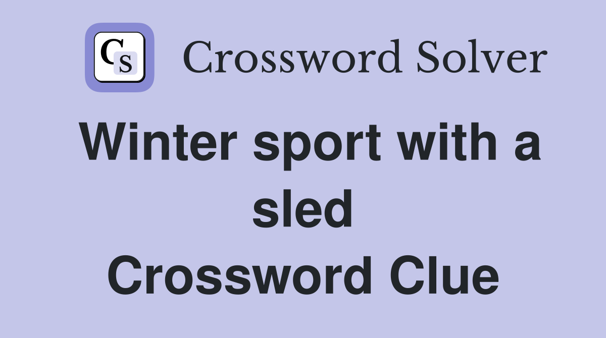 Winter sport with a sled Crossword Clue