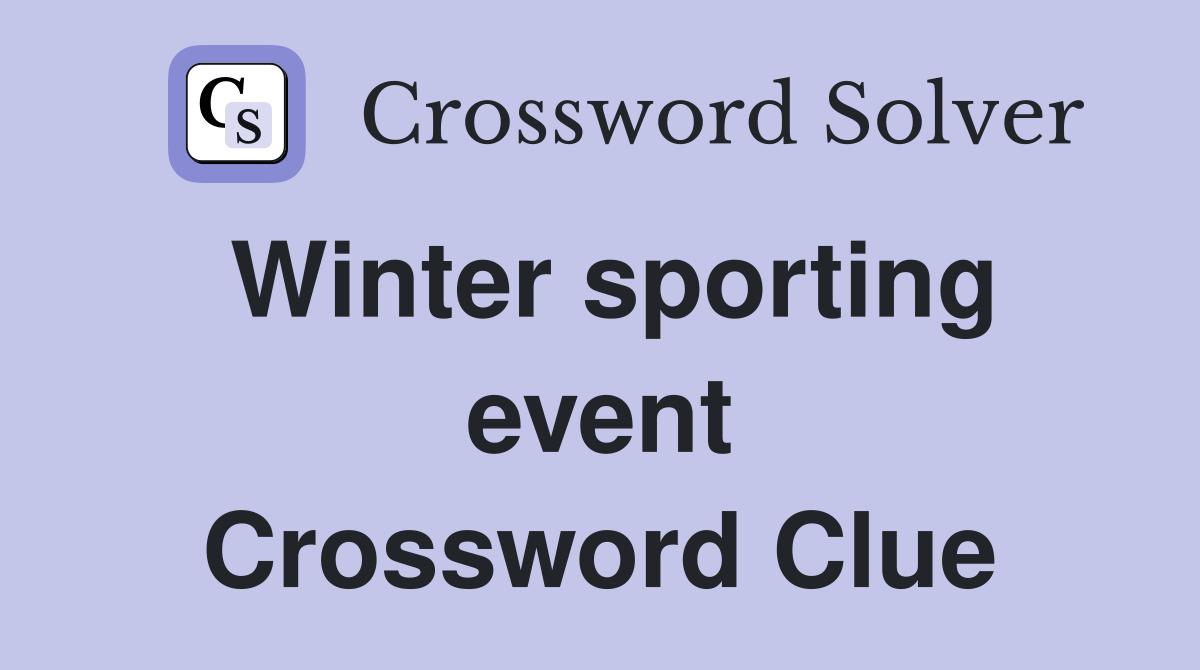 Winter sporting event Crossword Clue