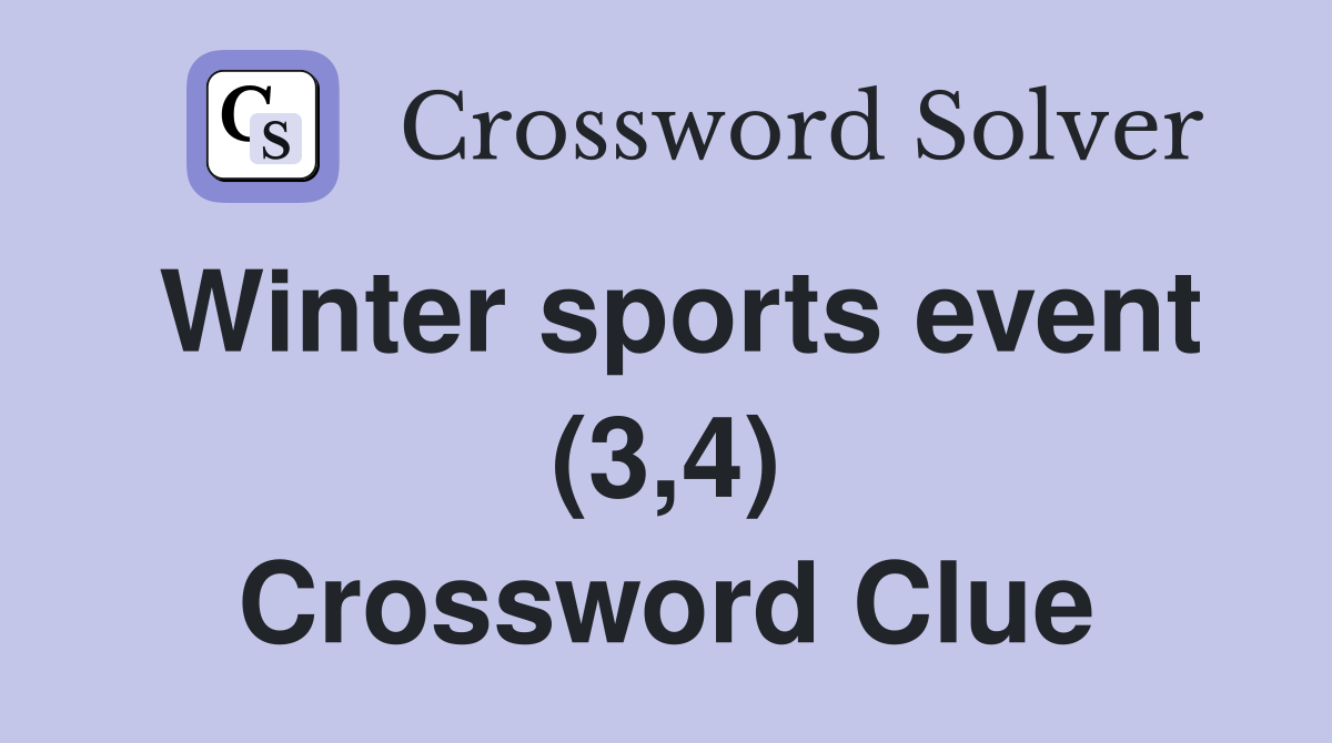 Winter sports event (3,4) Crossword Clue