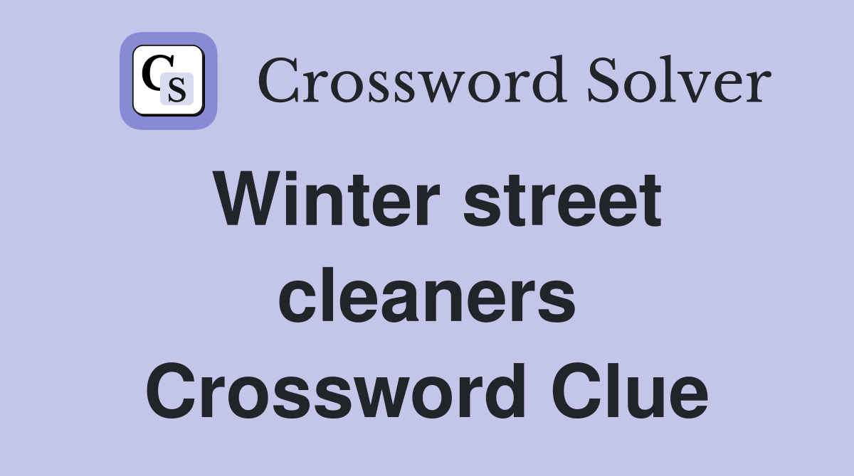 Winter street cleaners Crossword Clue