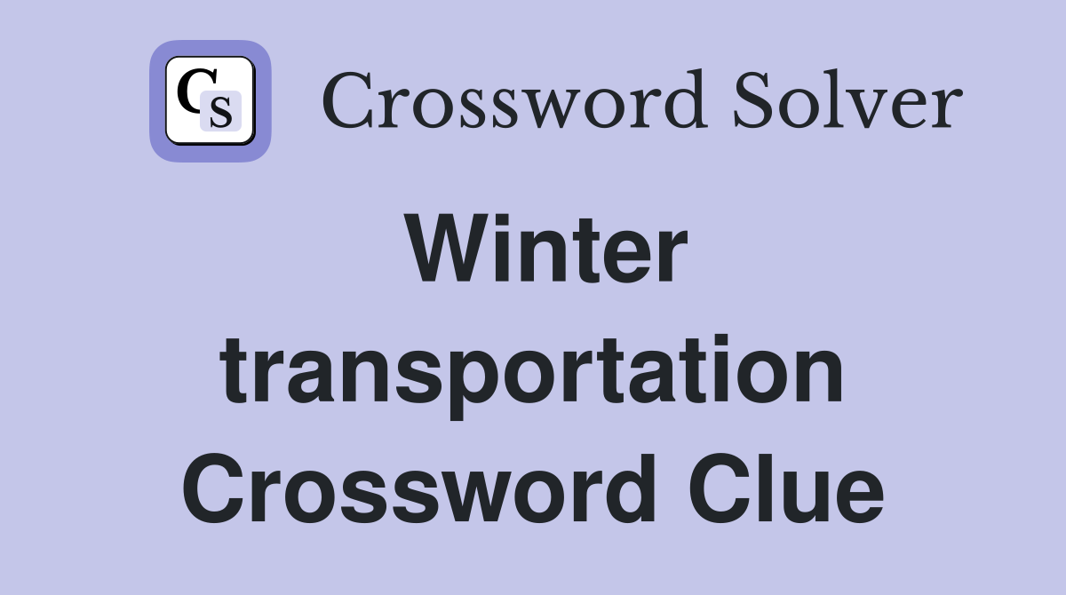 Winter transportation Crossword Clue