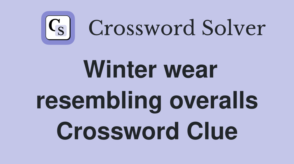 Winter wear resembling overalls Crossword Clue