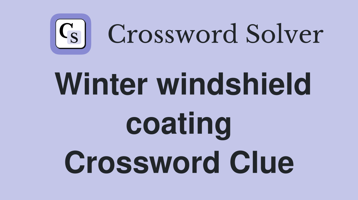 Winter windshield coating Crossword Clue