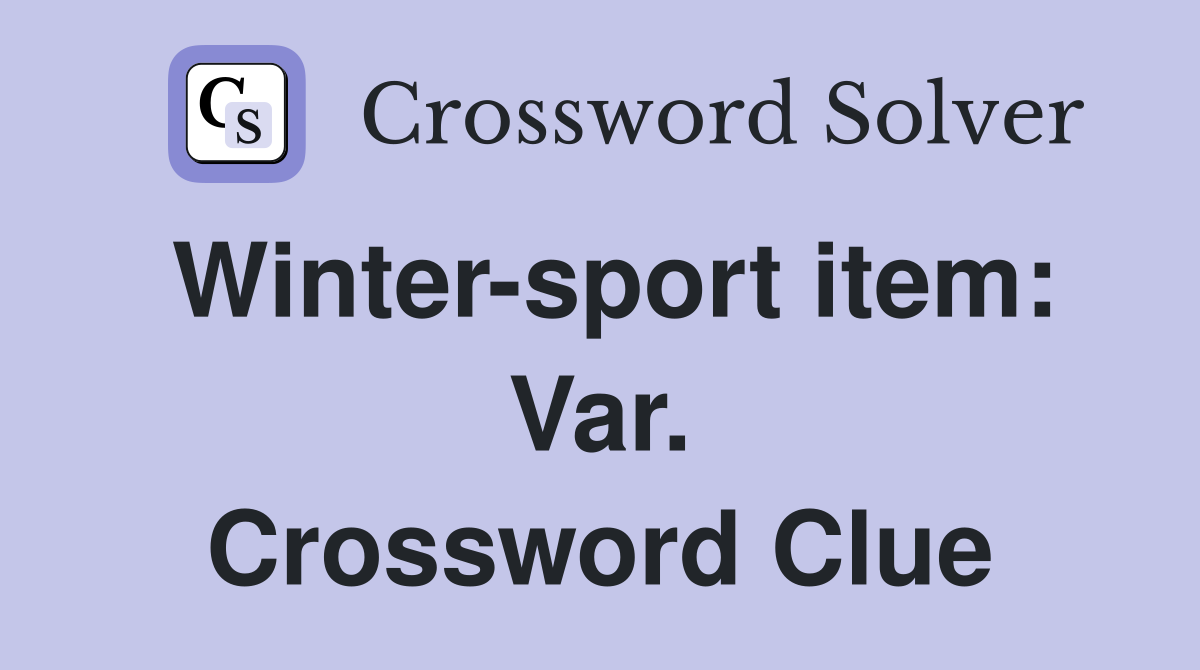 Winter-sport item: Var. Crossword Clue