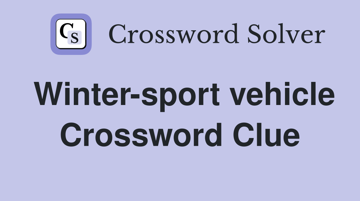Winter-sport vehicle Crossword Clue