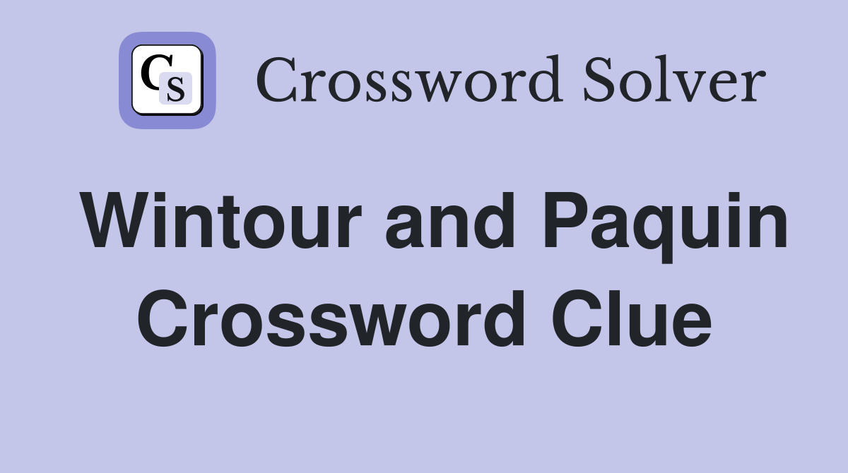 Wintour and Paquin Crossword Clue