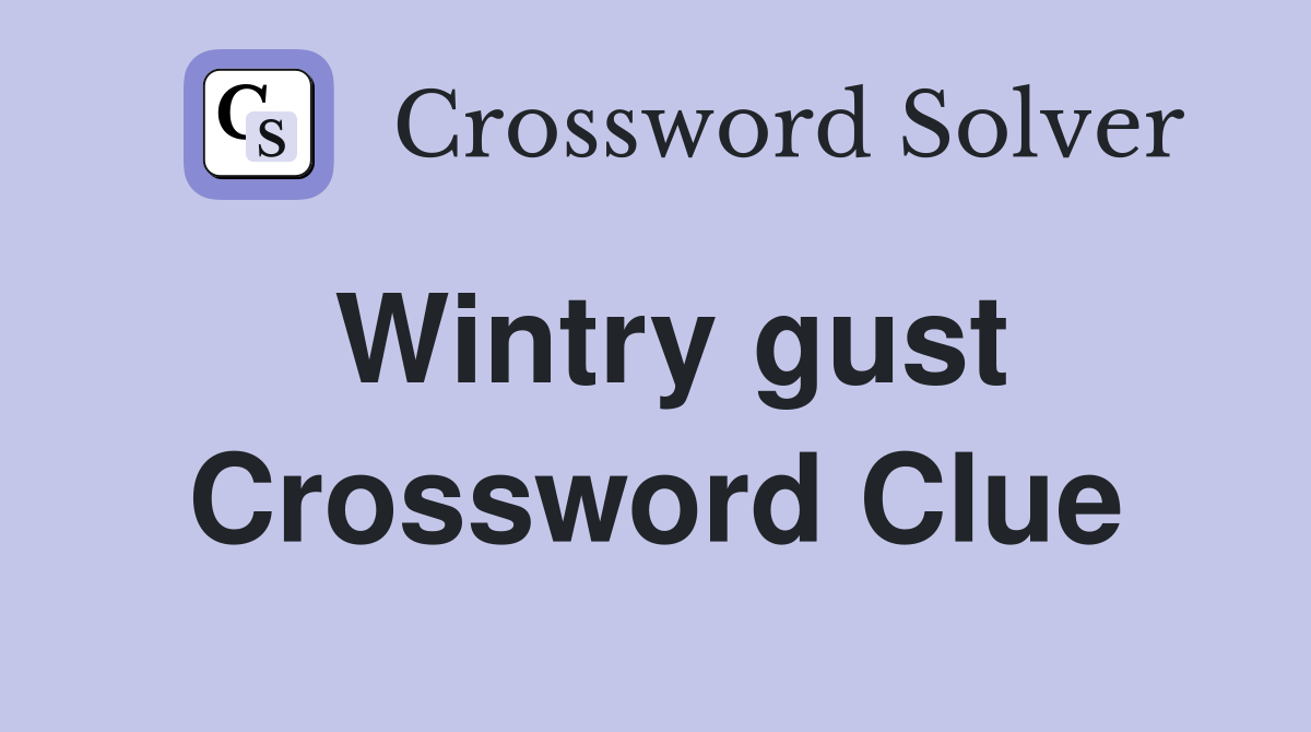 Wintry gust Crossword Clue