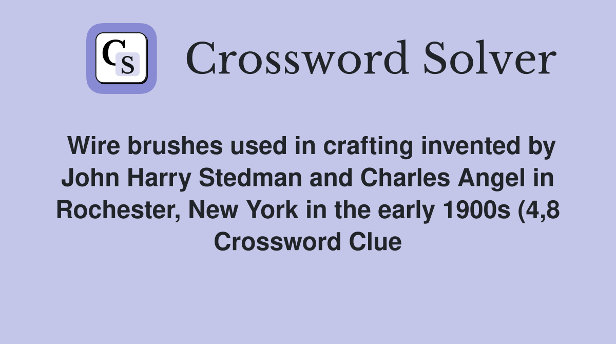Wire brushes used in crafting invented by John Harry Stedman and Wire brushes used in crafting invented by John Harry Stedman and