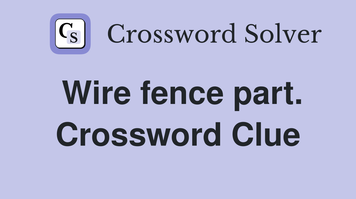 Wire fence part. Crossword Clue