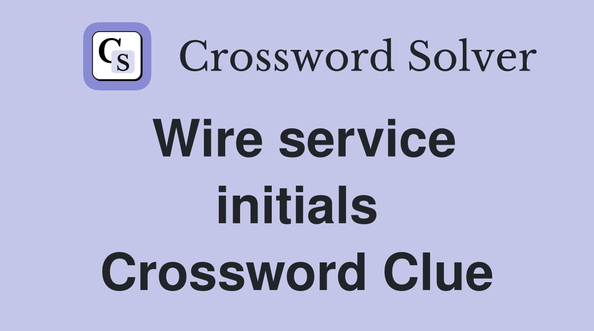 Wire service initials Crossword Clue