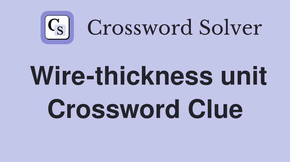 Wire-thickness unit Crossword Clue