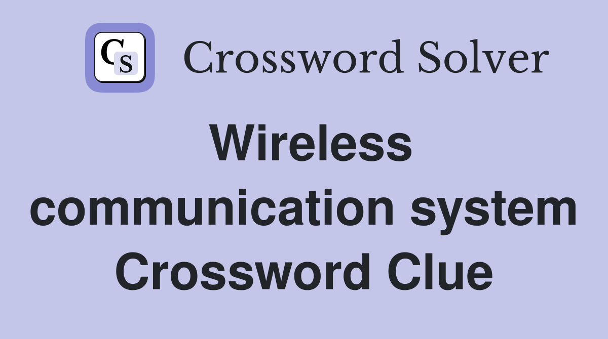 Wireless communication system Crossword Clue