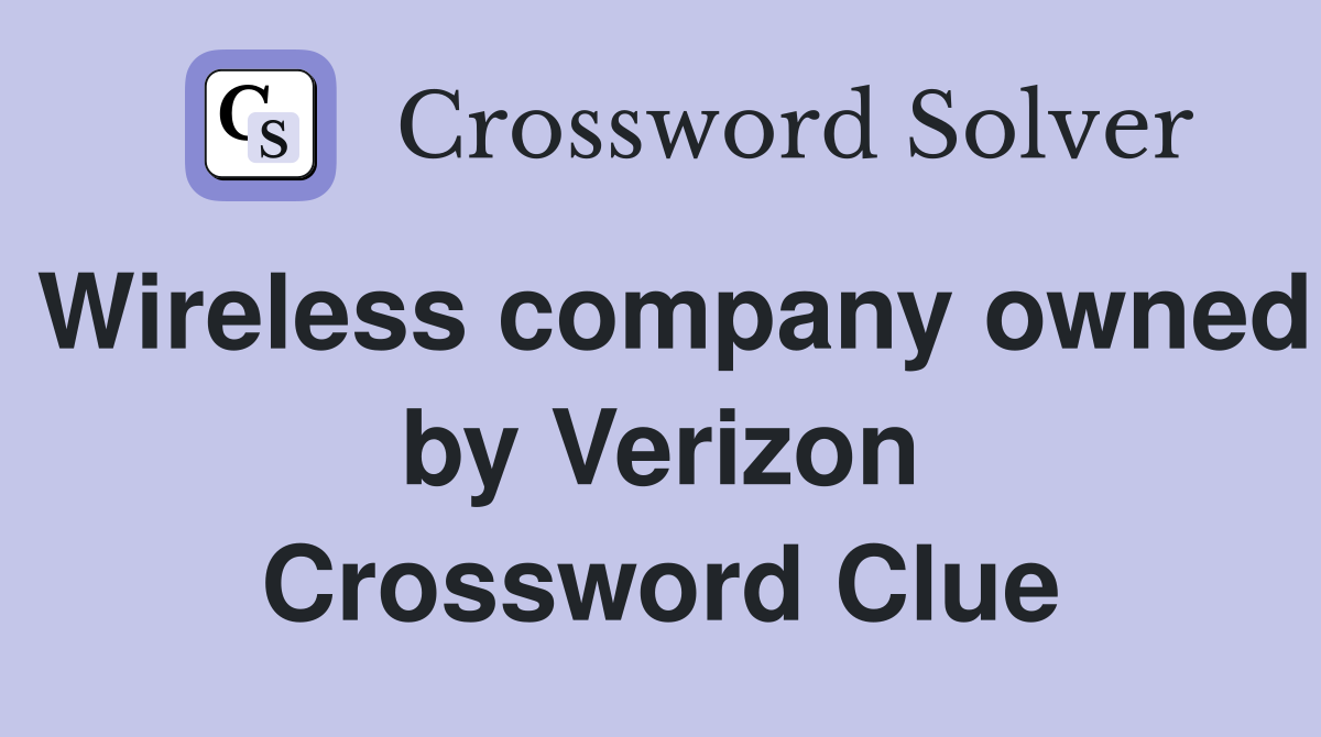 Wireless company owned by Verizon Crossword Clue