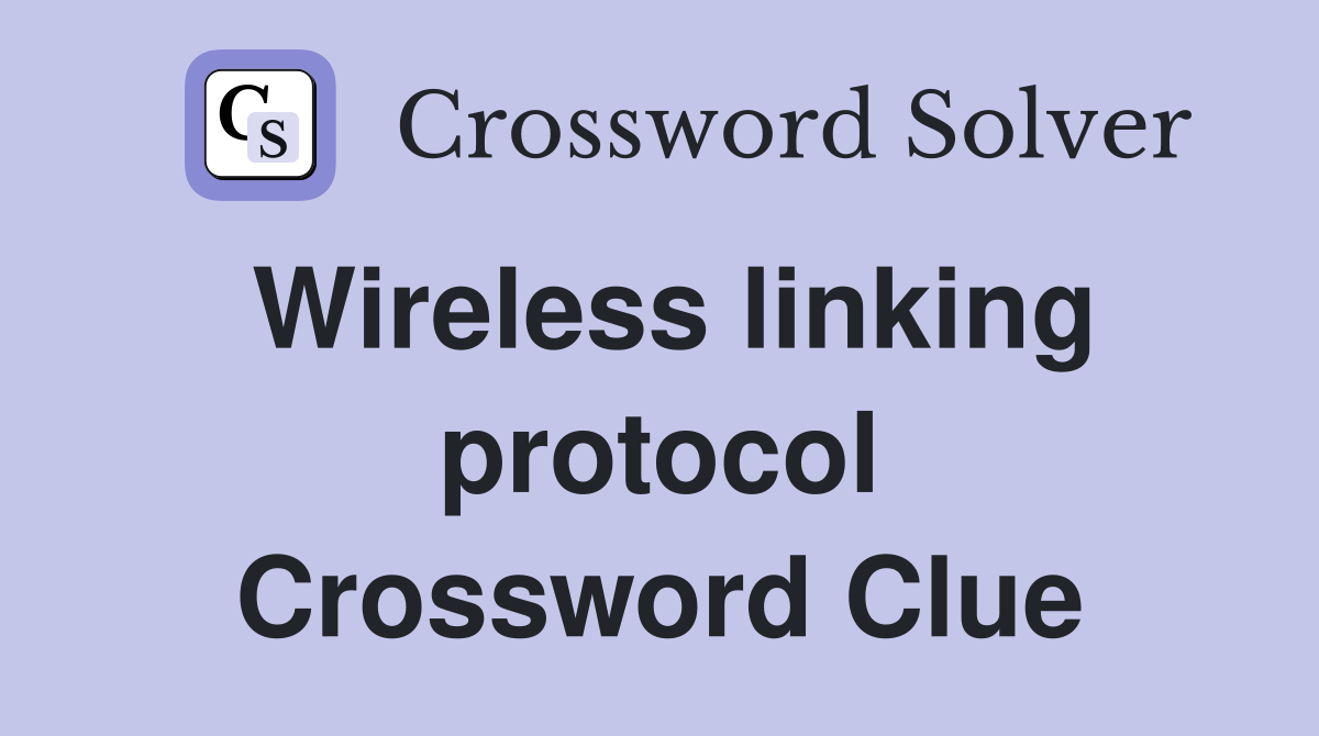 Wireless linking protocol Crossword Clue