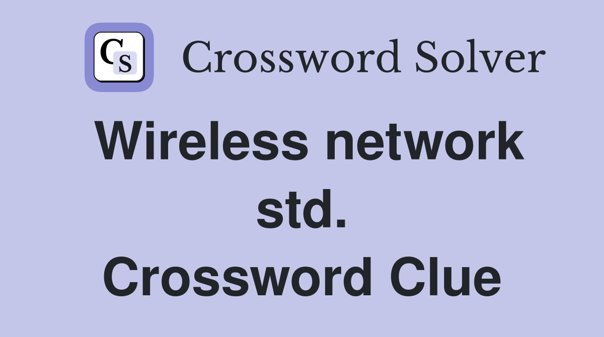 Wireless network std. Crossword Clue