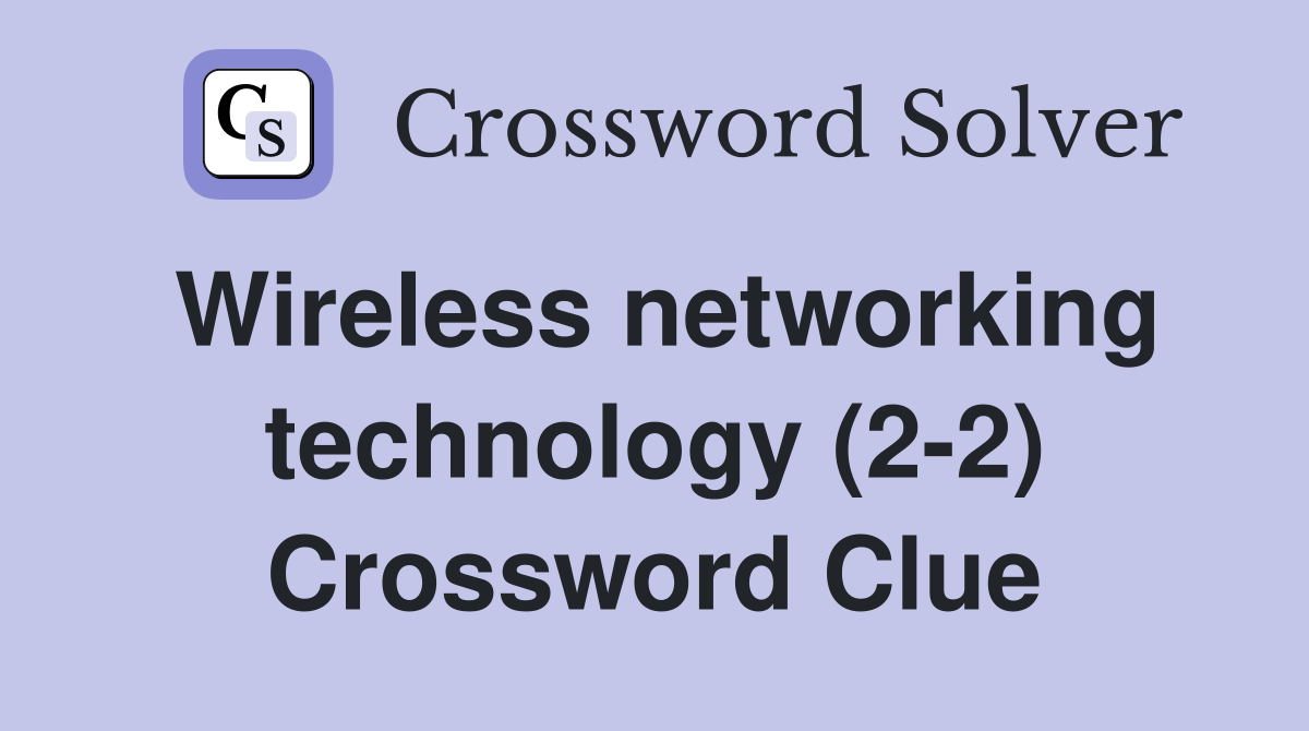 Wireless networking technology (2-2) Crossword Clue