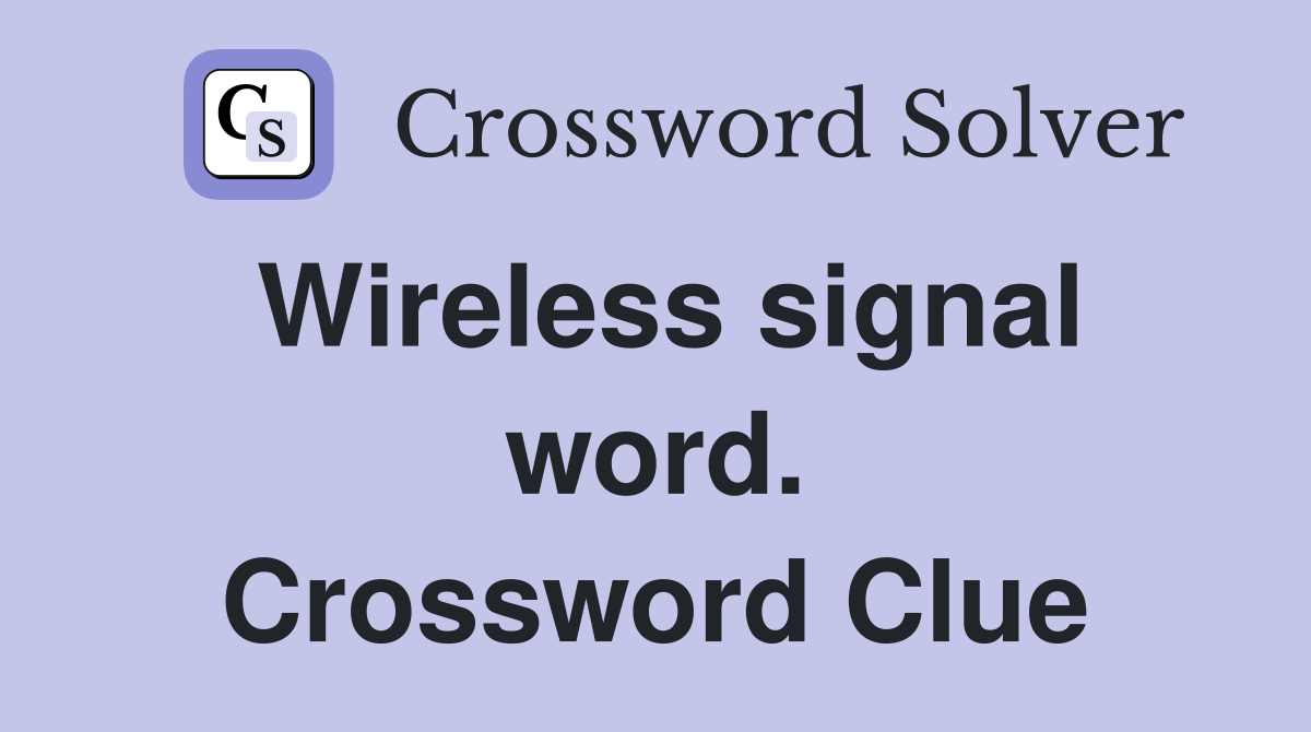 Wireless signal word. Crossword Clue