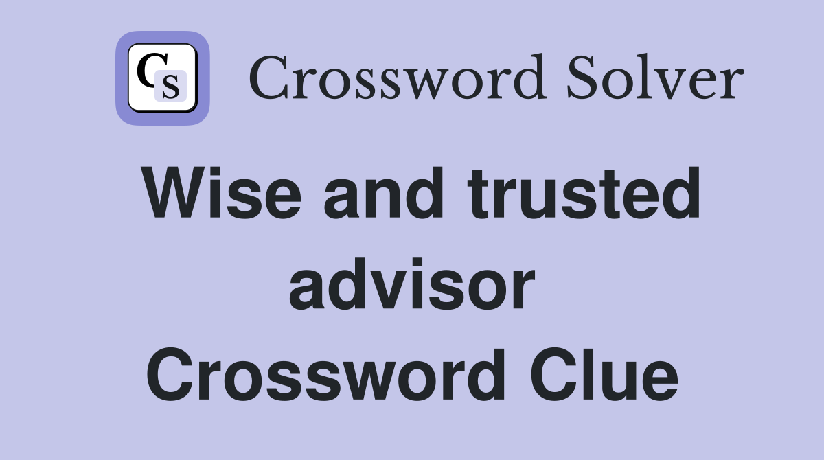 Wise and trusted advisor Crossword Clue