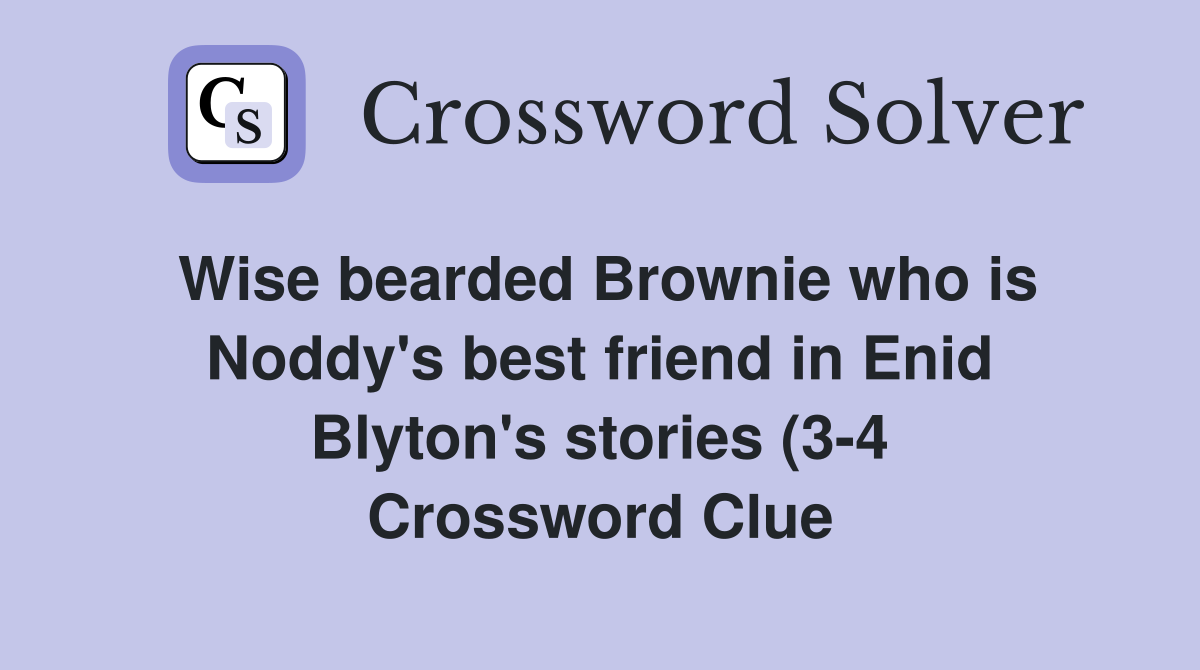 Wise bearded Brownie who is Noddy #39 s best friend in Enid Blyton #39 s Wise bearded Brownie who is Noddy #39 s best friend in Enid Blyton #39 s