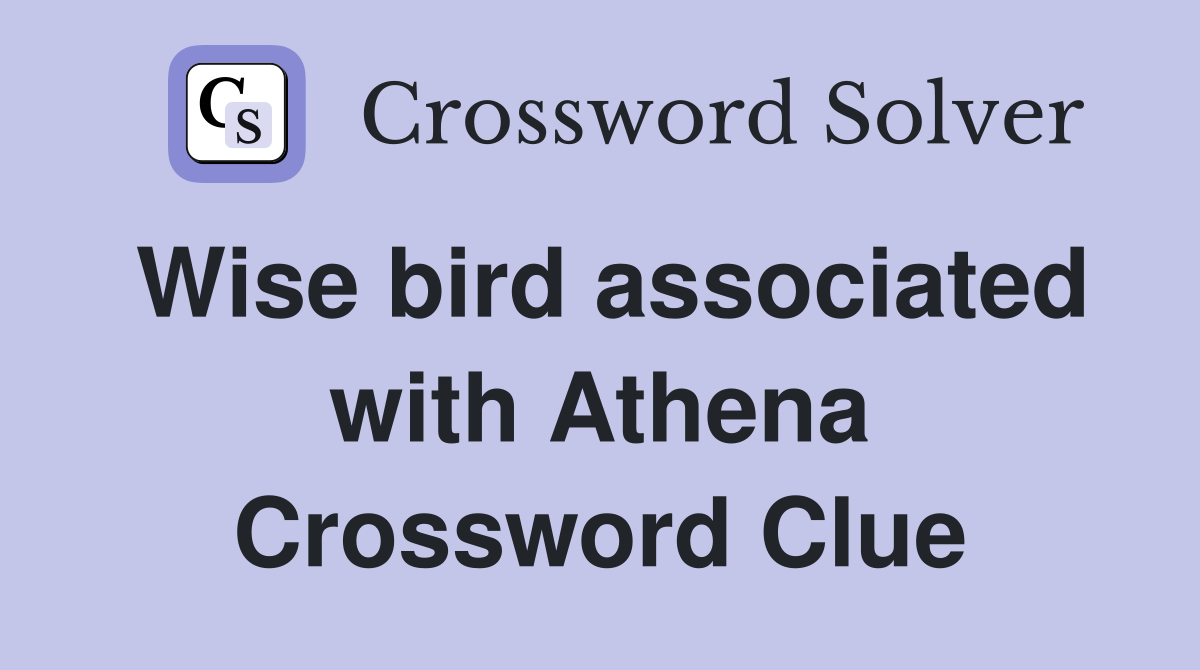 Wise bird associated with Athena Crossword Clue