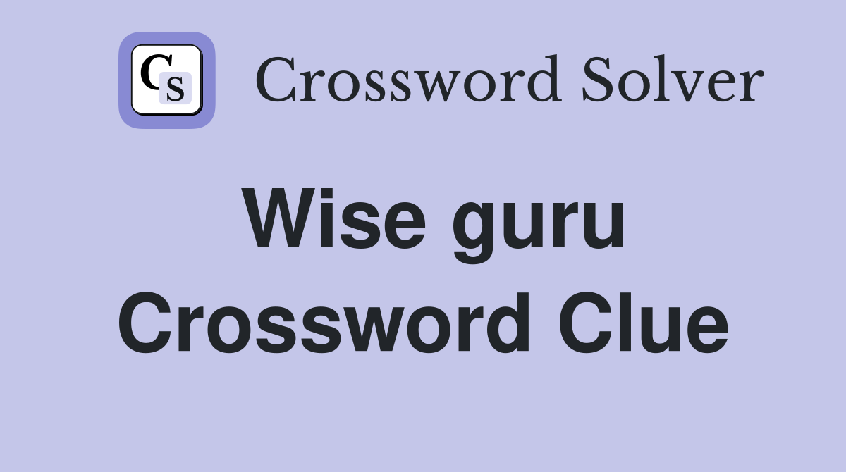 Wise guru Crossword Clue