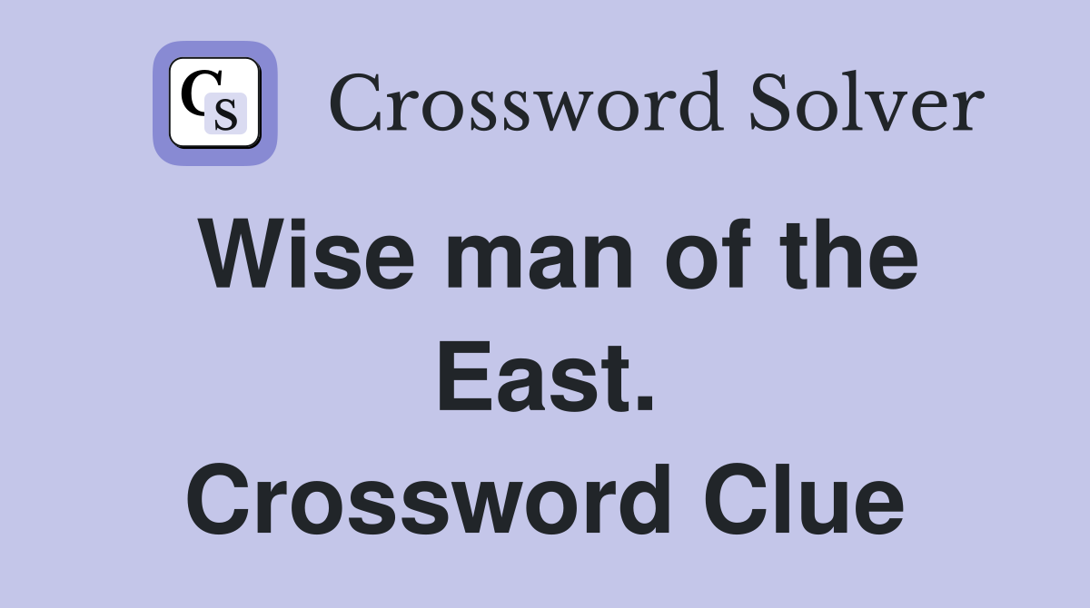 Wise man of the East. Crossword Clue
