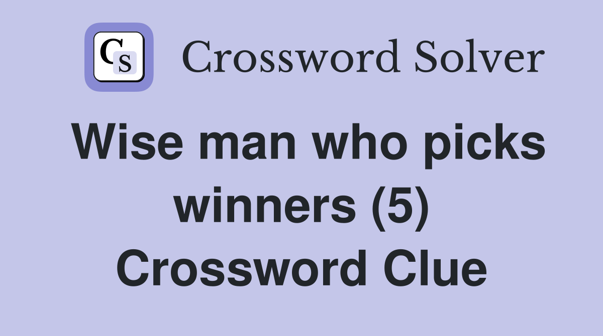 Wise man who picks winners (5) Crossword Clue