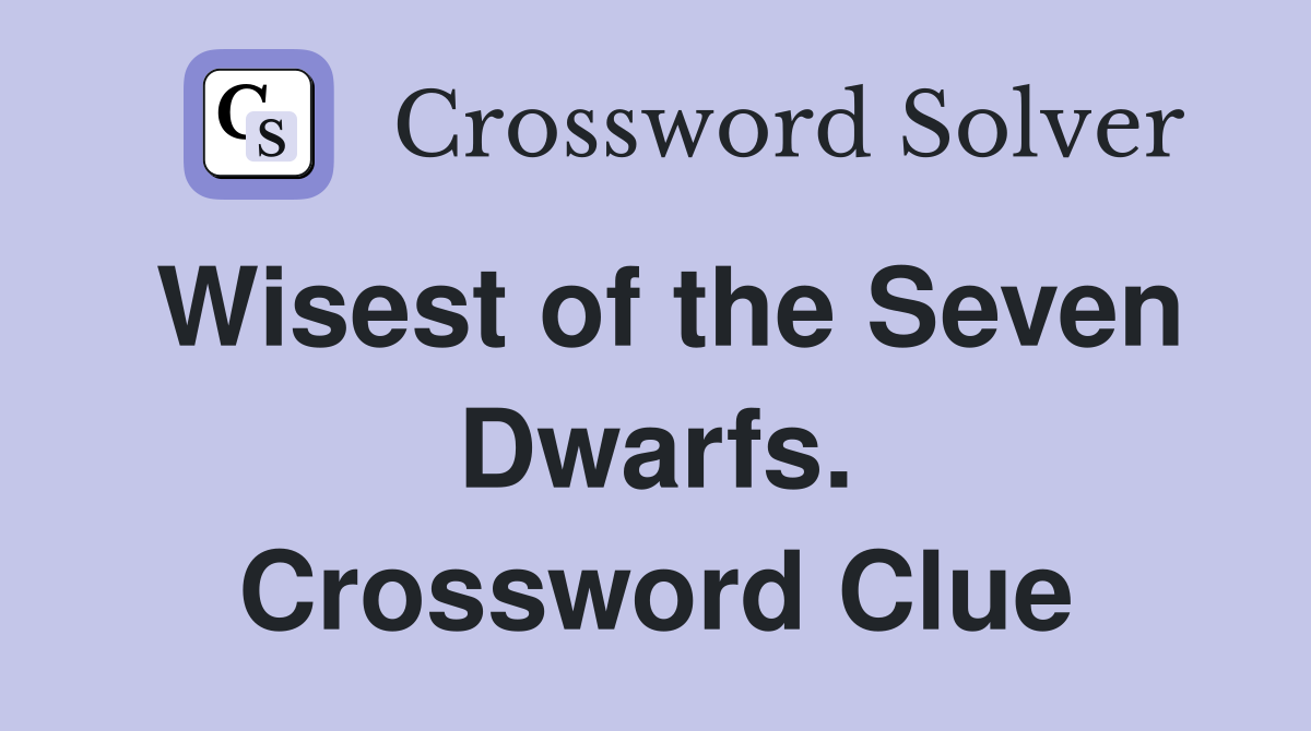 Wisest of the Seven Dwarfs. Crossword Clue