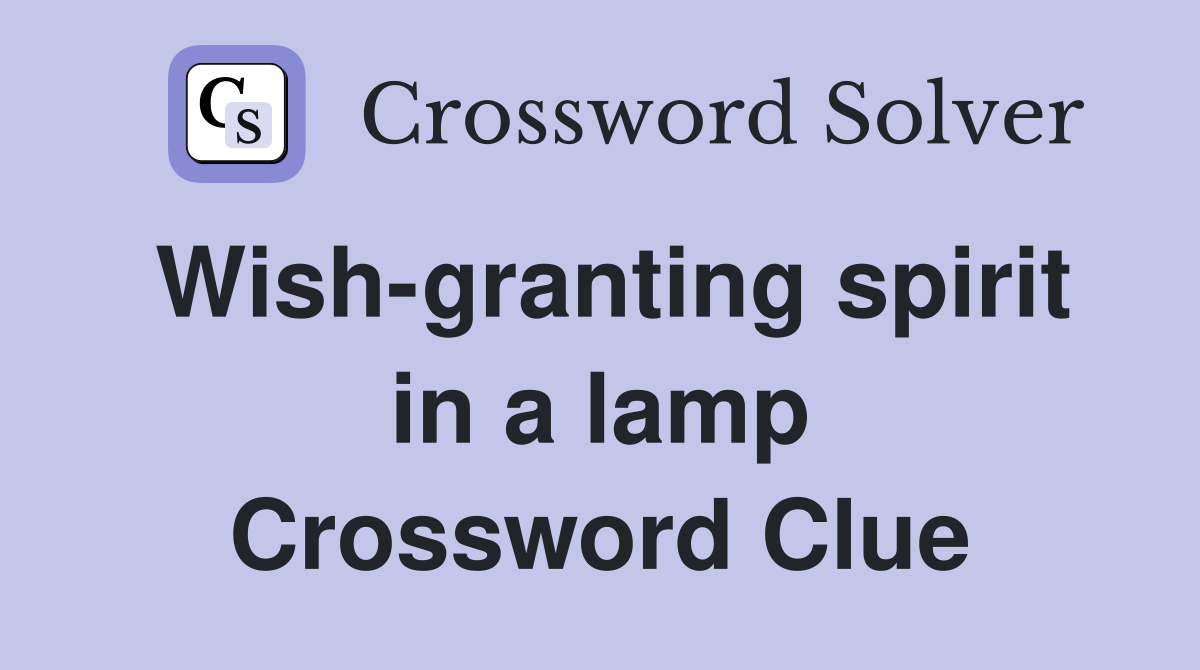 Wish-granting spirit in a lamp Crossword Clue