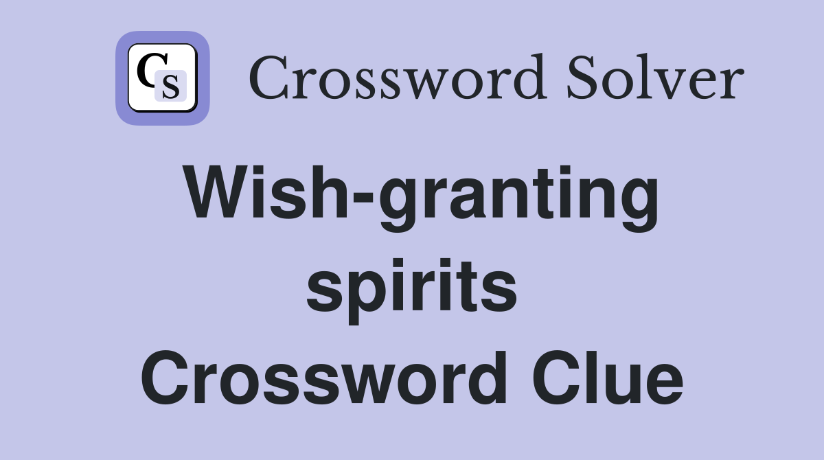 Wish-granting spirits Crossword Clue