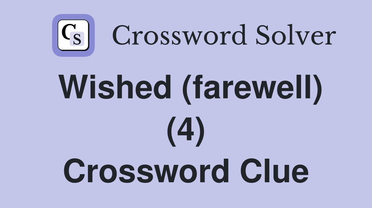 Wished (farewell) (4) Crossword Clue