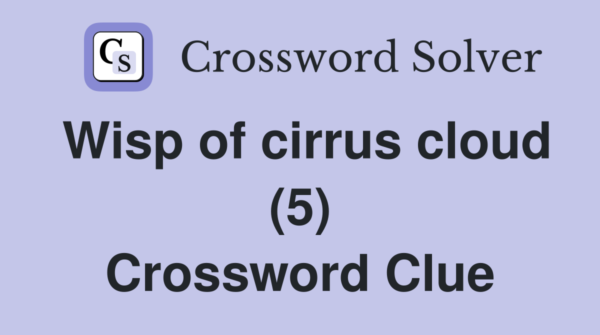 Wisp of cirrus cloud (5) Crossword Clue