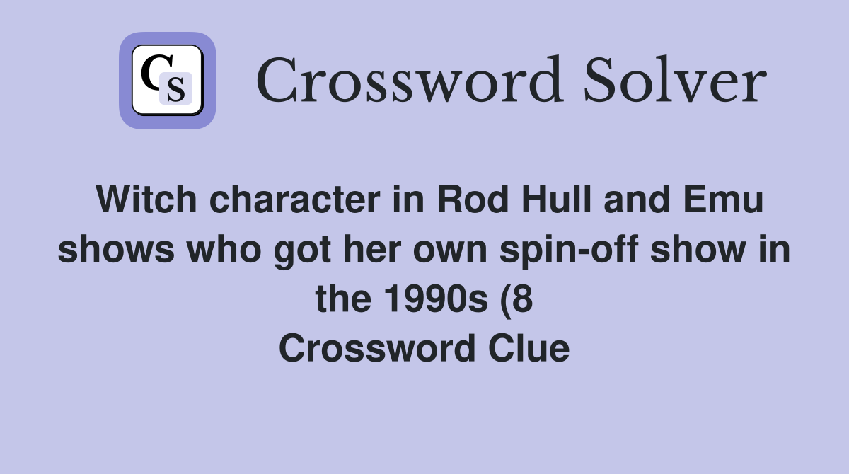 Witch character in Rod Hull and Emu shows who got her own spin off show Witch character in Rod Hull and Emu shows who got her own spin off show