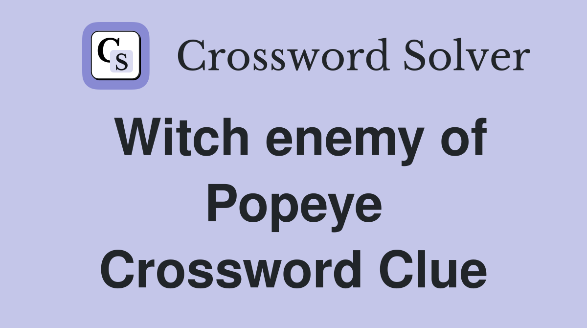 Witch enemy of Popeye Crossword Clue