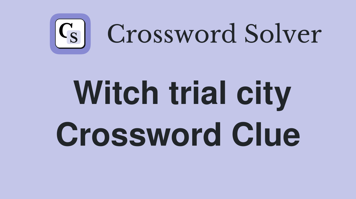 Witch trial city Crossword Clue