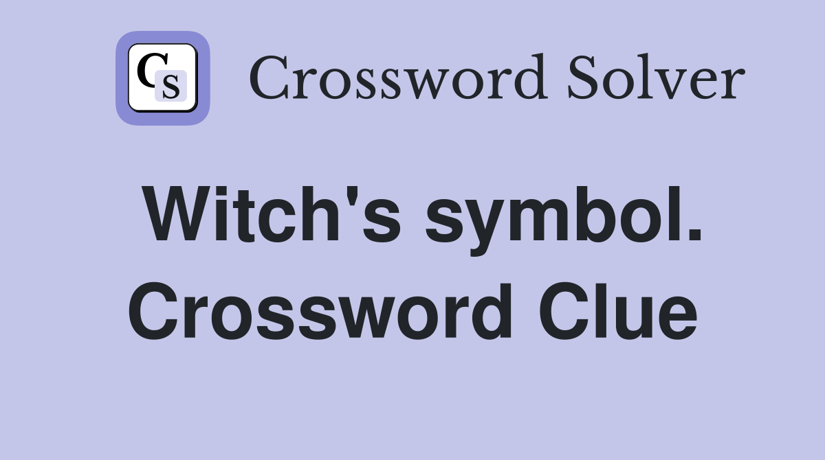 Witch's symbol. Crossword Clue