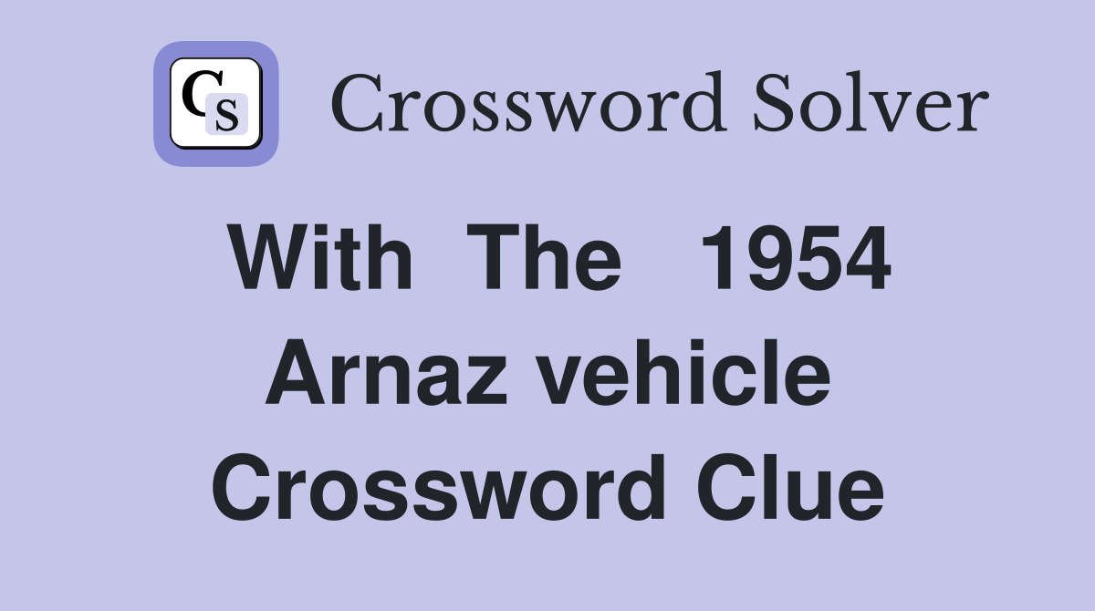 With  The   1954 Arnaz vehicle Crossword Clue