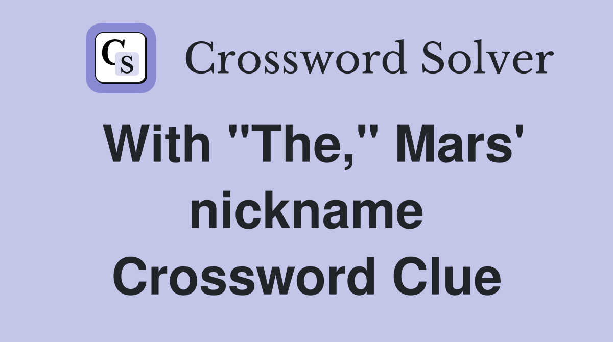 With "The," Mars' nickname Crossword Clue