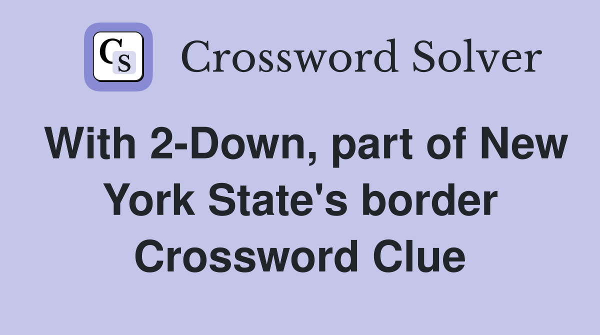 With 2-Down, part of New York State's border Crossword Clue