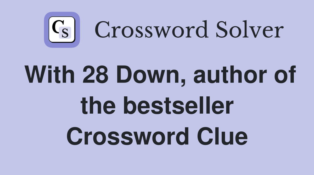 With 28 Down, author of the bestseller Crossword Clue