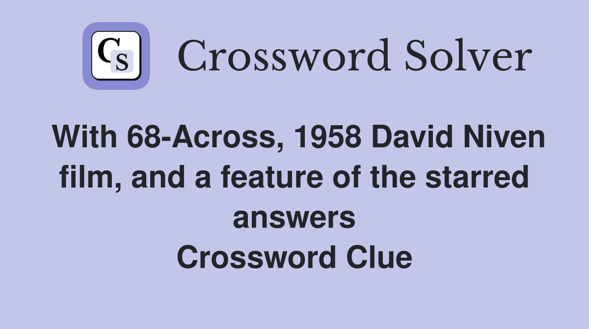 With 68-Across, 1958 David Niven film, and a feature of the starred answers Crossword Clue