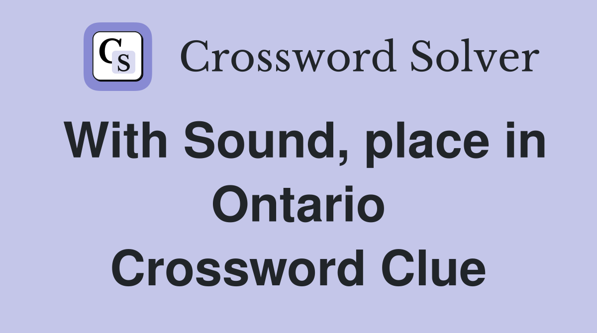 With Sound, place in Ontario Crossword Clue